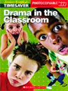 Timesaver Drama in the Classroom